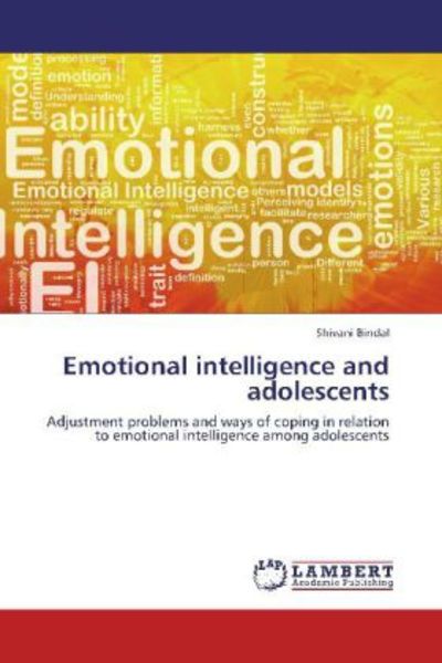 Bindal, S: Emotional intelligence and adolescents, Taschenbuch von Shivani Bindal, LAP LAMBERT Academic Publishing, 9783659262111