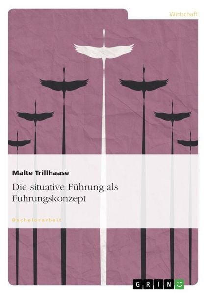 Produktbild: Die situative F&uuml;hrung als F&uuml;hrungskonzept