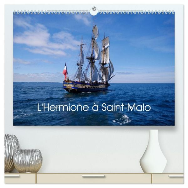 Produktbild: L'Hermione &agrave; Saint-Malo (Calendrier mural 2026 DIN A2 vertical) calendrier de bureau
