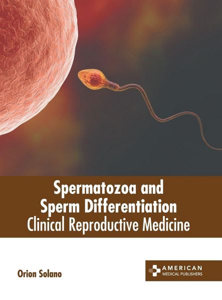 Produktbild: Spermatozoa and Sperm Differentiation: Clinical Reproductive Medicine