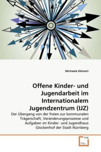 Kleinert, M: Offene Kinder- und Jugendarbeit im Internationa, Taschenbuch von Michaela Kleinert, VDM, 9783639365696