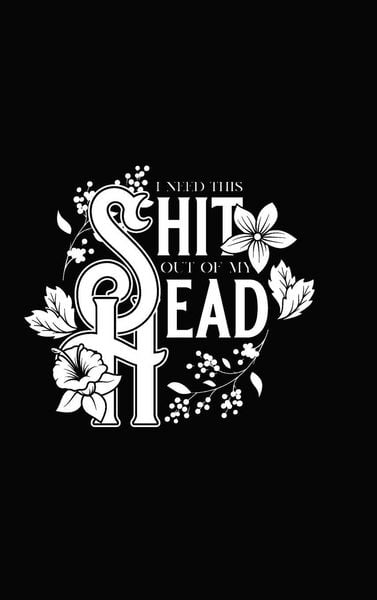 I Need This Shit Out Of My Head Bullet Journal, Gebundene Ausgabe von Rusty Coffee Cups, Lulu, 9781105472565