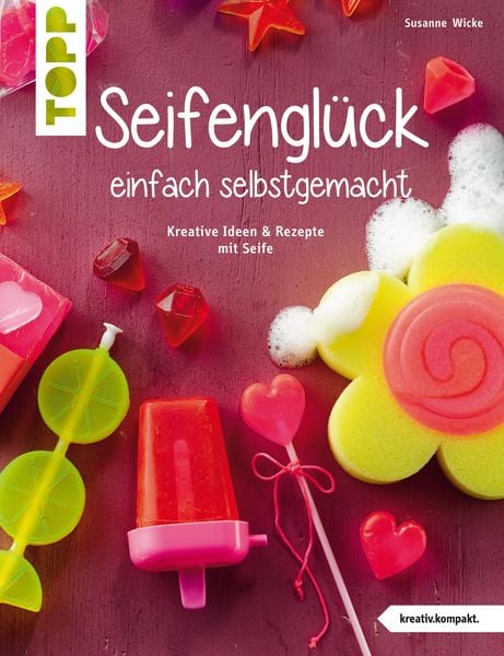 Produktbild: Seifengl&uuml;ck einfach selbstgemacht