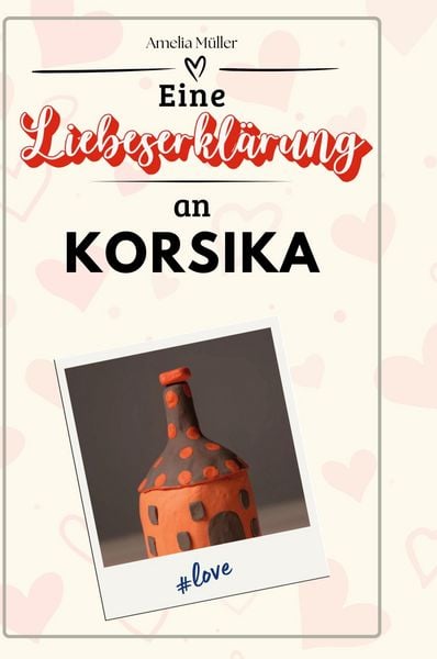 Produktbild: Eine Liebeserkl&auml;rung an Korsika