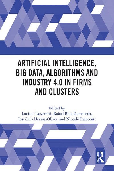 Produktbild: Artificial Intelligence, Big Data, Algorithms and Industry 4.0 in Firms and Clusters