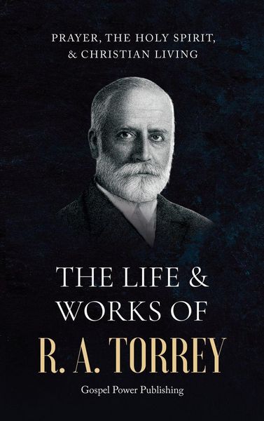 Produktbild: The Life & Works Of R. A. Torrey Volume III