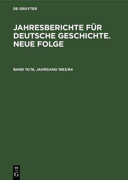 Produktbild: Jahresberichte f&uuml;r deutsche Geschichte. Neue Folge. Band 15/16, Jahrgang 1963/64