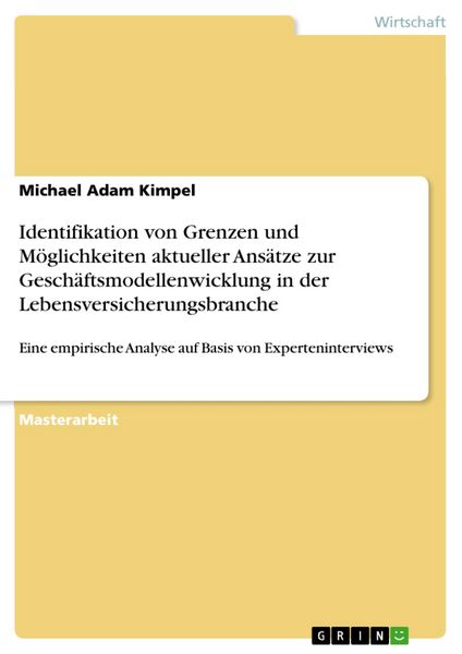 Produktbild: Identifikation von Grenzen und M&ouml;glichkeiten aktueller Ans&auml;tze zur Gesch&auml;ftsmodellenwicklung in der Lebensversicherungsbranche