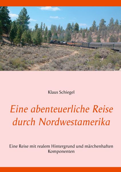 Produktbild: Eine abenteuerliche Reise durch Nordwestamerika