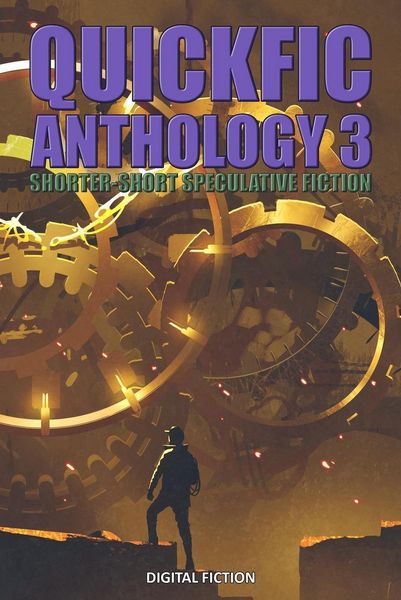 Produktbild: Quickfic Anthology 3 (Quickfic from Digital Fiction, #3)