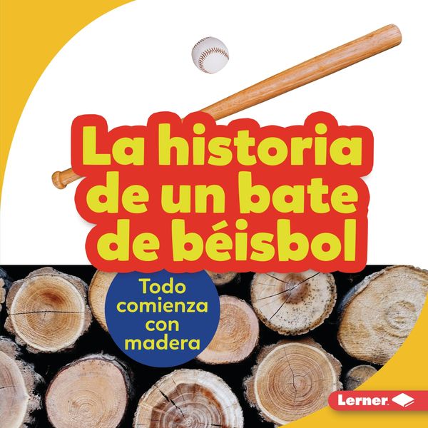 Produktbild: La historia de un bate de b&eacute;isbol (The Story of a Baseball Bat)