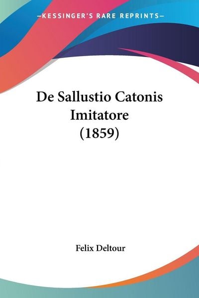 Produktbild: De Sallustio Catonis Imitatore (1859)
