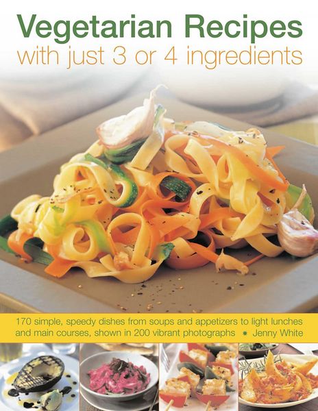 Produktbild: Vegetarian Recipes With Just 3 or 4 Ingredients