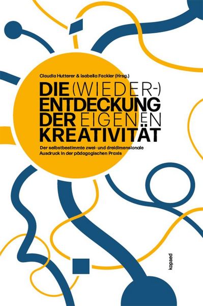Produktbild: Die (Wieder-)Entdeckung der eigenen Kreativit&auml;t