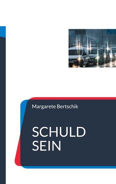 Schuld sein, Taschenbuch von Margarete Bertschik, BoD – Books on Demand, 9783758374012