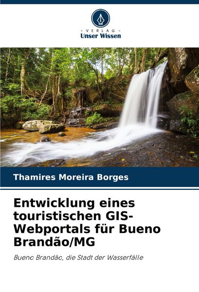 Produktbild: Entwicklung eines touristischen GIS-Webportals f&uuml;r Bueno Brand&atilde;o/MG