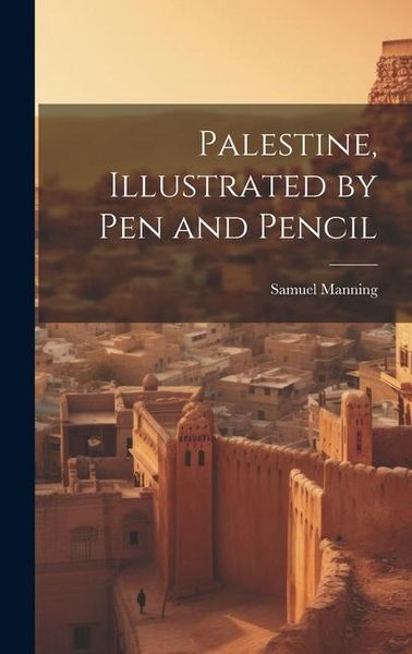 Produktbild: Palestine, Illustrated by pen and Pencil