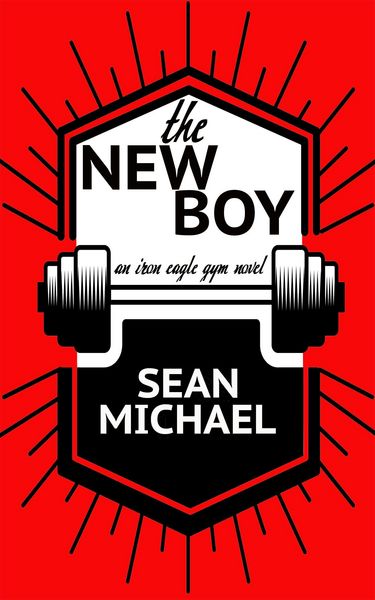 Produktbild: The New Boy (Iron Eagle Gym, #1)