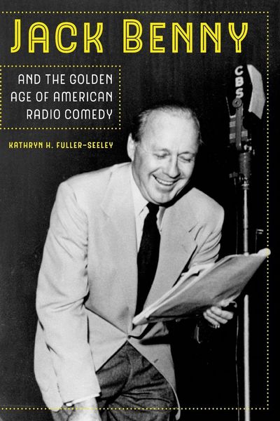 Produktbild: Jack Benny and the Golden Age of American Radio Comedy