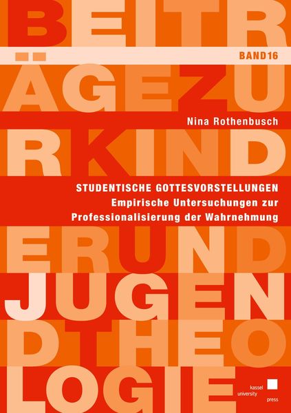 Studentische Gottesvorstellungen, Paperback von Nina Rothenbusch, Kassel University Press, 9783862193103