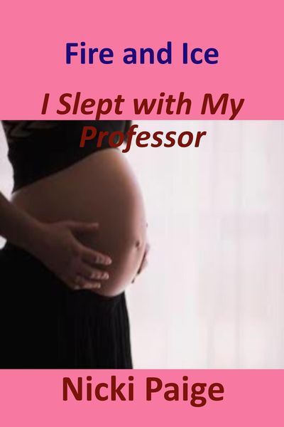 Produktbild: Fire and Ice: I Slept With My Professor