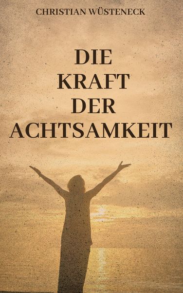 Produktbild: Die Kraft der Achtsamkeit