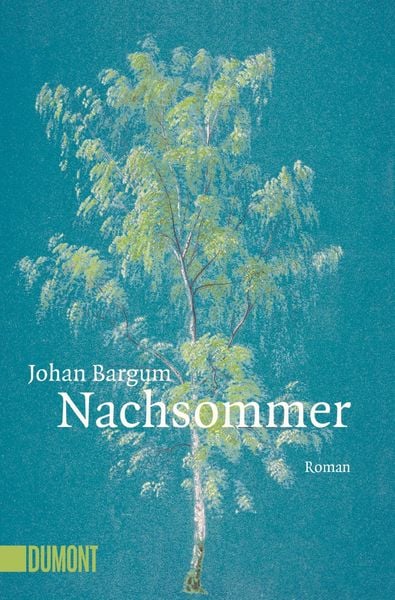 Nachsommer, Taschenbuch von Johan Bargum, DuMont Buchverlag, 978-3-8321-6476-8
