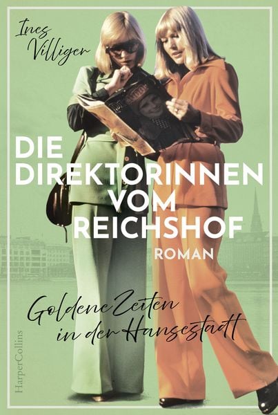 Produktbild: Die Direktorinnen vom Reichshof. Goldene Zeiten in der Hansestadt