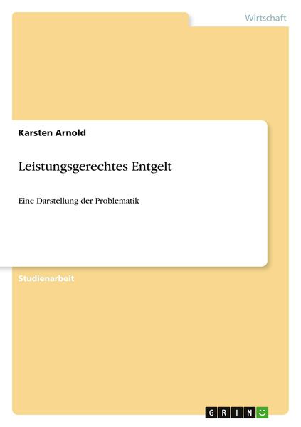 Leistungsgerechtes Entgelt, Taschenbuch von Karsten Arnold, GRIN, 9783638640794