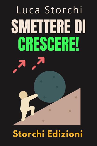 Produktbild: Smettere Di Crescere! - Comprendi La Differenza Tra Arrendersi E Fallire (Collezione Vita Equilibrata, #49)