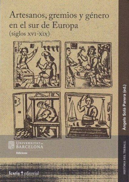 Produktbild: Artesanos, gremios y g&eacute;nero en Sur de Europa, siglos XVI-XIX