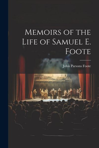 Produktbild: Memoirs of the Life of Samuel E. Foote