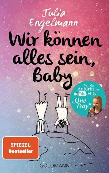 Wir können alles sein, Baby, Taschenbuch von Julia Engelmann, Goldmann, 2710000959557
