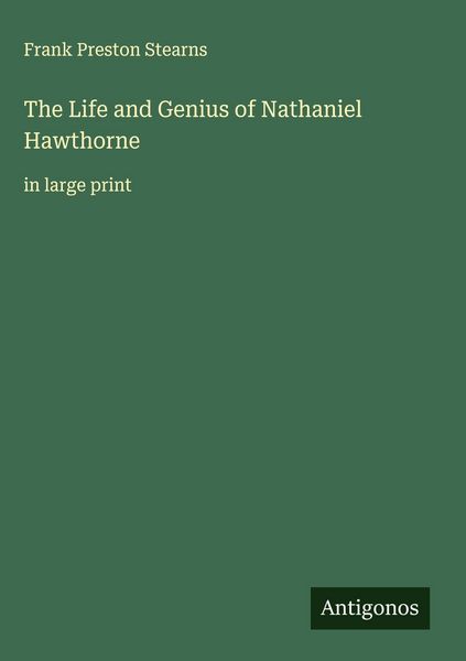 Produktbild: The Life and Genius of Nathaniel Hawthorne