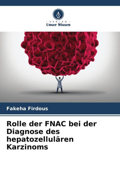 Produktbild: Rolle der FNAC bei der Diagnose des hepatozellul&auml;ren Karzinoms