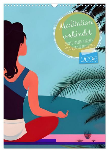 Produktbild: Meditation verbindet (Wandkalender 2026 DIN A3 hoch), CALVENDO Monatskalender