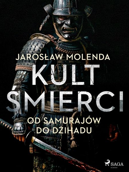 Produktbild: Kult &iquest;mierci: Od samuraj&oacute;w do d&iquest;ihadu
