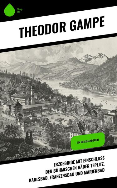 Produktbild: Erzgebirge mit Einschluss der b&ouml;hmischen B&auml;der Teplitz, Karlsbad, Franzensbad und Marienbad