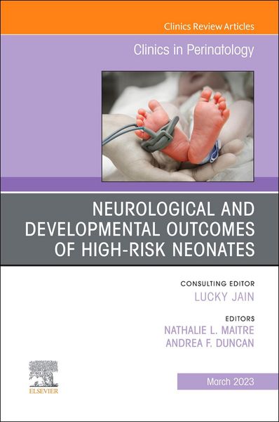Produktbild: Neurological and Developmental Outcomes of High-Risk Neonates, an Issue of Clinics in Perinatology