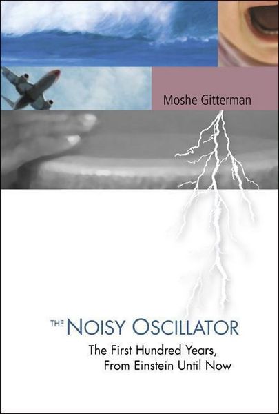 Produktbild: Noisy Oscillator, The: The First Hundred Years, from Einstein Until Now
