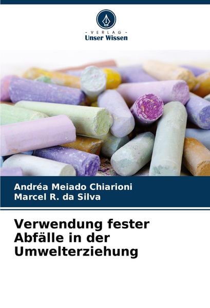 Produktbild: Verwendung fester Abf&auml;lle in der Umwelterziehung