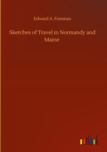 Produktbild: Sketches of Travel in Normandy and Maine