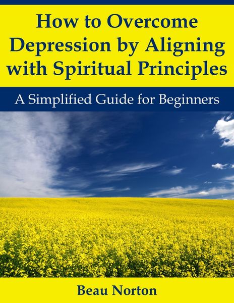 Produktbild: How to Overcome Depression by Aligning with Spiritual Principles: A Simplified Guide for Beginners