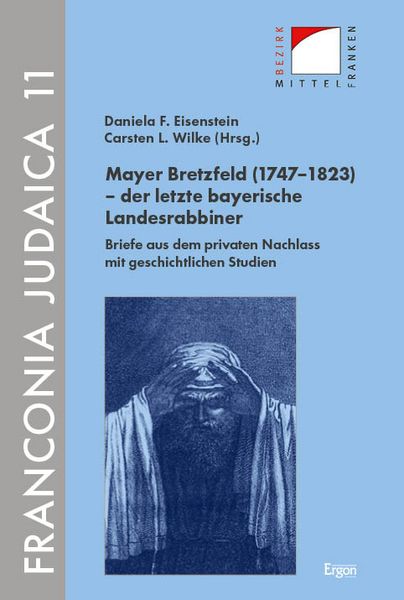 Produktbild: Mayer Bretzfeld (1747–1823) – der letzte bayerische Landesrabbiner