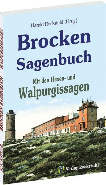 Das Brocken Sagenbuch, Taschenbuch von , Verlag Rockstuhl, 978-3-86777-187-0