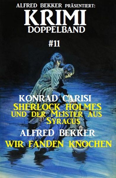 Produktbild: Krimi Doppelband 11: Sherlock Holmes und der Meister aus Syracus & Wir fanden Knochen