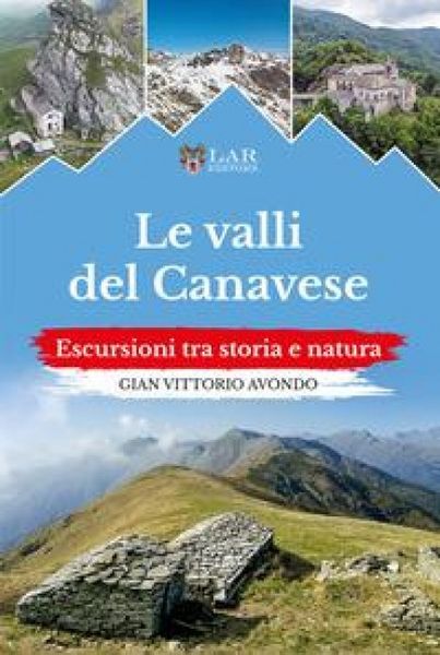 Produktbild: Le valli del Canavese. Escursioni tra storia e natura