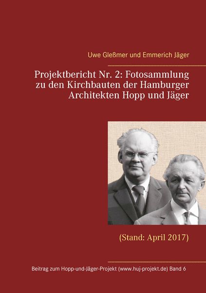 Projektbericht Nr. 2: Fotosammlung zu den Kirchbauten der Hamburger Architekten Hopp und Jäger, Taschenbuch von Uwe Glessmer , Emmerich Jäger, BoD –