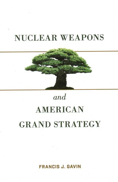Produktbild: Nuclear Weapons and American Grand Strategy