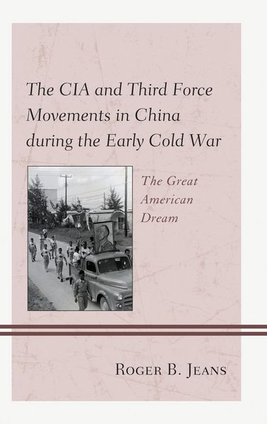 Produktbild: The CIA and Third Force Movements in China during the Early Cold War